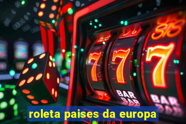 roleta paises da europa